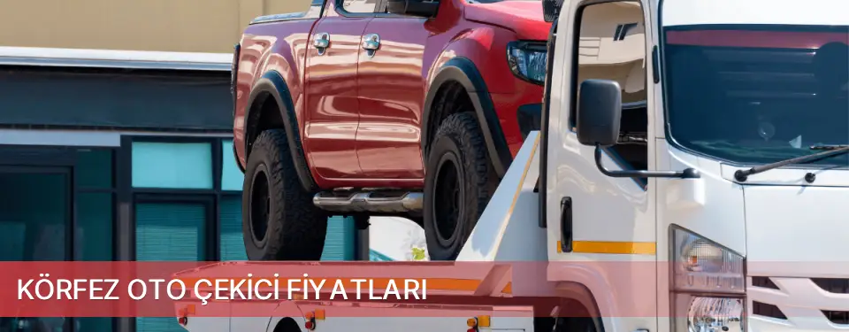 Körfez İlçemi Oto Çekici Fiyatları